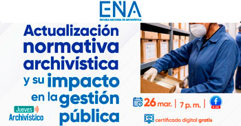  Conferencia online "Actualización Normativa Archivística y su impacto en la Gestión Pública" de la ENA