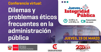  Conferencia online "Dilemas y problemas éticos frecuentes en la administración pública" del MINJUSDH