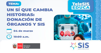  Evento online: "Un SÍ que cambia historias: Donación de órganos y SIS" del Seguro Integral de Salud