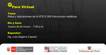  Foro online gratis Retos y Aplicaciones de la Norma Técnica de Edificaciones E.090 Estructuras Metálicas del SENCICO