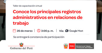  Taller de Capacitación online "Conoce los principales registros administrativos en relaciones de trabajo" MTPE
