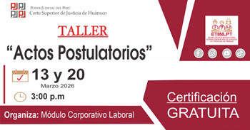  Taller presencial "Actos Postulatorios"  de la Corte Superior de Justicia de Huánuco