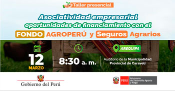  Taller presencial: Asociatividad empresarial y oportunidades de financiamiento a través del FONDO AGROPERÚ