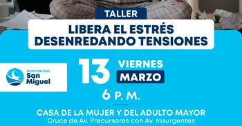  Taller presencial: "Libera el estrés: desenredando tensiones" de la Municipalidad de San Miguel