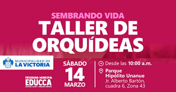  Taller presencial: "Orquídeas" de la Municipalidad Distrital de La Victoria