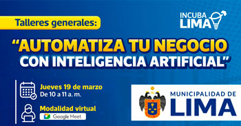  Taller online "Automatiza tu negocio con inteligencia artificial" de la Municipalidad de Lima