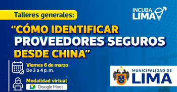  Taller online: "Cómo identificar proveedores seguros desde china" de la Municipalidad de Lima
