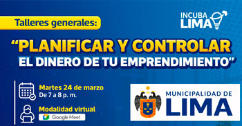  Taller online "Planificar y controlar el dinero de tu emprendimiento" de la Municipalidad de Lima