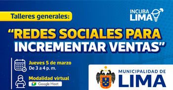  Taller online: "Redes sociales para incrementar ventas" de la Municipalidad de Lima