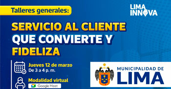 Taller online "Servicio al cliente que convierte y fideliza" de la Municipalidad de Lima