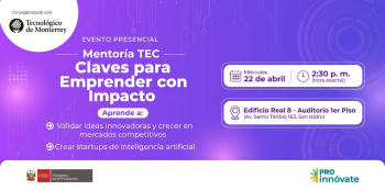 Evento presencial - "Mentoría TEC Claves para Emprender con Impacto" ProInnóvate