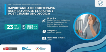 Capacitación VIRTUAL - "Importancia de Fisioterapia respiratoria en etapa Pre y Post Cirugía Oncológica" INEN