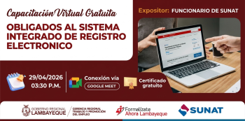  Capacitación virtual - "OBLIGADOS AL SISTEMA INTEGRADO DE REGISTRO ELECTRONICO" (GRTPE) Lambayeque