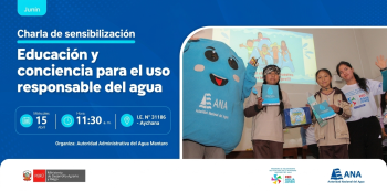 Charla presencial - "Educación y conciencia para el uso responsable del agua" Autoridad Nacional del Agua