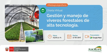  Charla virtual - "Gestión y manejo de viveros forestales de alta tecnología" Agro Rural