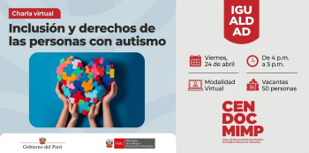  Charla virtual - "Inclusión y derechos de las personas con autismo" Ministerio de la Mujer (MIMP)
