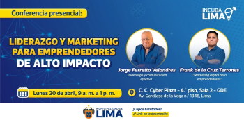  Conferencia presencial - "Liderazgo y Marketing para Emprendedores de Alto Impacto" Municipalidad de Lima