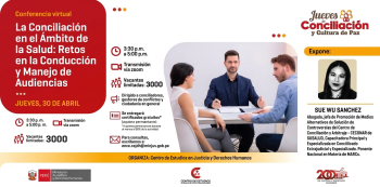  Conferencia virtual "La Conciliación en el Ámbito de la Salud: Retos en la Conducción y Manejo de Audiencias"