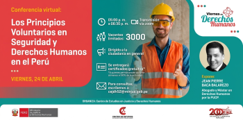  Conferencia virtual - "Los Principios Voluntarios en Seguridad y Derechos Humanos en el Perú" MINJUSDH