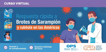  Curso online gratis "Respuesta rápida a brotes de sarampión y rubéola en las Américas" OPS