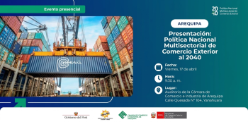  Evento presencial - "Presentación: Política Nacional Multisectorial de Comercio Exterior al 2040"