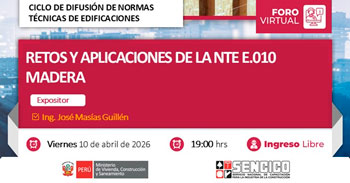 Foro online gratis "Retos y aplicaciones de la NTE E.010 Madera" del SENCICO