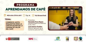  Capacitacion online - "Comercio Justo, Requisitos para la Certificación en la Cadena de Valor del Café" 