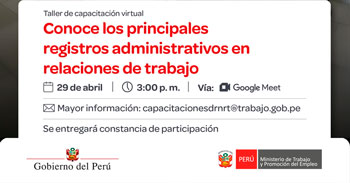  Taller de Capacitación online "Conoce los principales registros administrativos en relaciones de trabajo" MTPE
