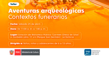  Taller presencial - "Aventuras Arqueológicas: Contextos funerarios" Biblioteca Nacional del Perú (BNP)