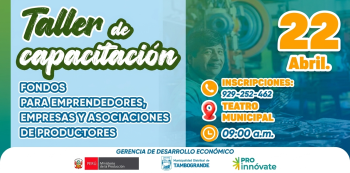 Taller presencial - "Fondos para emprendedores, empresas y asociaciones de productores" Muni de Tambogrande