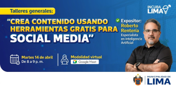  Taller virtual - "Crea contenido usando herramientas gratis para social media" Municipalidad de Lima