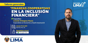  Taller Virtual - "Finanzas cooperativas en la inclusión financiera" Municipalidad de Lima