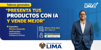  Taller virtual gratuito - "Presenta tus productos con IA y vende mejor" Municipalidad de Lima