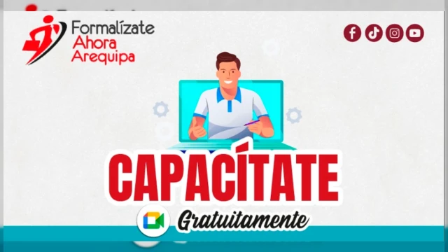  Capacitación presencial y virtual - "Formalízate Ahora Arequipa" Gerencia Regional de Trabajo Arequipa
