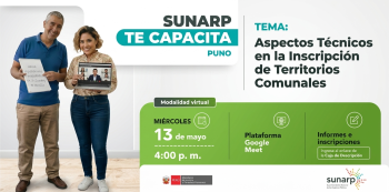  Capacitación virtual - "Aspectos Técnicos en la Inscripción de Territorios Comunales" Sunarp