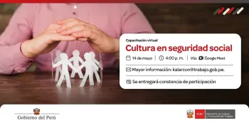  Capacitación virtual - "Cultura en seguridad social" Ministerio de trabajo y Promoción del Empleo (MTPE)