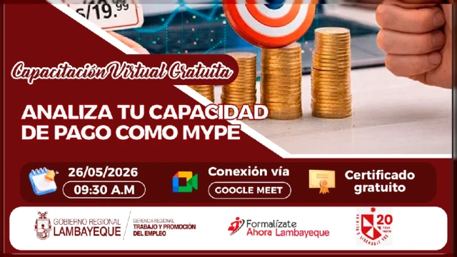  Capacitación virtual gratuita - "ANALIZA TU CAPACIDAD DE PAGO COMO MYPE" GRTPE Lambayeque