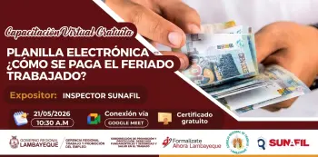  Capacitación virtual gratuita - "PLANILLA ELECTRÓNICA- CÓMO SE PAGA EL FERIADO TRABAJADO" GRTPE Lambayeque