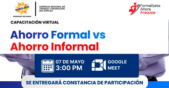  Capacitación online gratis - "Ahorro Formal vs Ahorro Informal" Gerencia Regional de Trabajo Arequipa