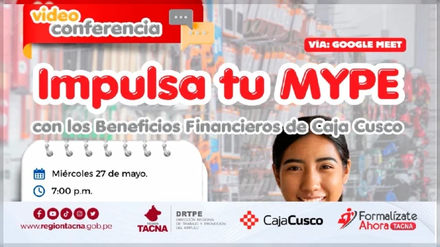  Capacitación online Gratis - "Impulsa tu MYPE con los beneficios financieros de Caja Cusco" DRTPE de Tacna