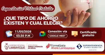  Capacitación online gratis - "¿Qué tipo de ahorro existen y cuál elegir?"  (GRTPE) Lambayeque 