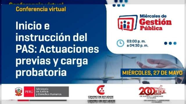  Capacitación virtual - " Inicio e instrucción del PAS: Actuaciones previas y carga probatoria" MINJUSDH