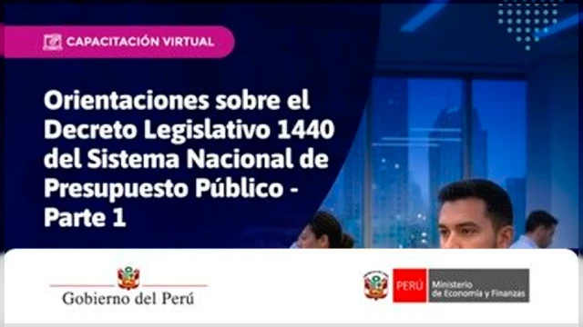  Capacitación virtual - Orientaciones sobre el Decreto Legislativo 1440 del Sistema Nacional de Presupuesto Público