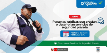  Capacitación online - "Personas jurídicas que prestan o desarrollan servicios de seguridad privada" SUCAMEC