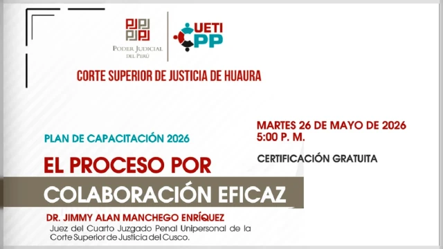  Capacitacion online - "El Proceso por Colaboración Eficaz" Corte Superior de Justicia de Huaura