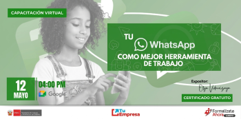  Capacitación virtual - "Tu whatsapp, como mejor herramienta de trabajo" Formalizate Ahora - Loreto