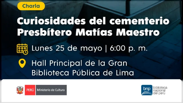  Charla presencial - "Curiosidades del Cementerio Presbítero Matías Maestro" Biblioteca Nacional(BNP)