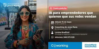  Charla presencial - "IA para emprendedores que quieren que sus redes vendan" Municipalidad de Jesús María