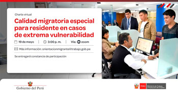  Charla virtual - "Calidad migratoria especial para residente en casos de extrema vulnerabilidad" MTPE