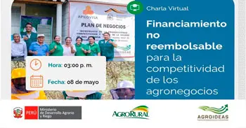  Charla virtual - "Financiamiento no reembolsable para la competitividad de los agronegocios" Agro Rural